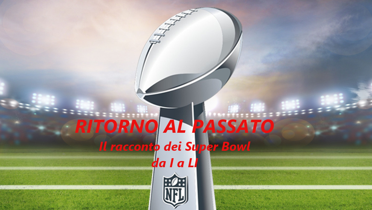 passato super bowl podcast storia ritorno